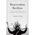 Reservation Reelism: Redfacing, Visual Sovereignty, and Representations of Native Americans in Film