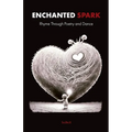 Enchanted Spark: Rhyme Through Poetry and Dance