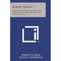 School Dances: Complete Practical Suggestions for Planning and Staging the School Dance