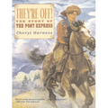They're Off!: The Story of the Pony Express