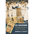 Ed Barrow: The Bulldog Who Built the Yankees' First Dynasty