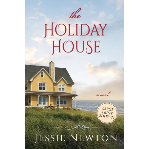 The Holiday House: A Sweet Romantic Women's Fiction Novel