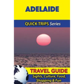 Adelaide Travel Guide (Quick Trips Series): Sights, Culture, Food, Shopping & Fun