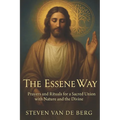 The Essene Way: Magical Prayers for Connecting with Nature and the Divine