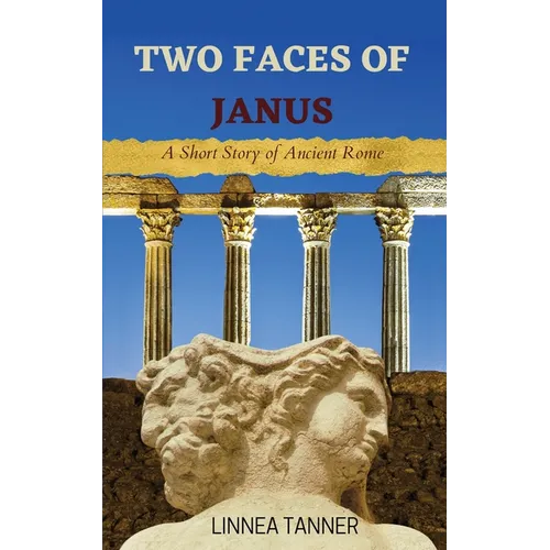 Two Faces of Janus: A Short Story of Ancient Rome