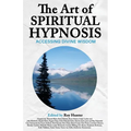 The Art of Spiritual Hypnosis: Accessing Divine Wisdom