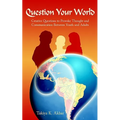 Question Your World: Creative Questions to Provoke Thought and Communication Between Youth and Adults