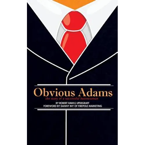 Obvious Adams (Special Edition): The Story of a Successful Businessman