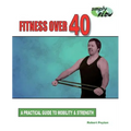Fitness Over 40: A Practical Guide to Mobility and Strength