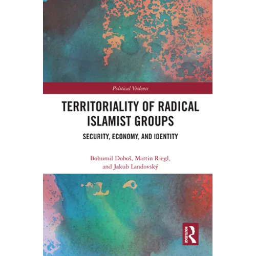 Territoriality of Radical Islamist Groups: Security, Economy, and Identity