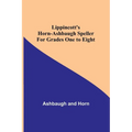 Lippincott's Horn-Ashbaugh Speller For Grades One to Eight