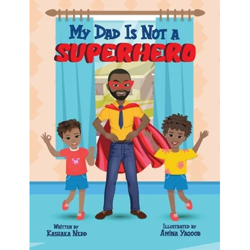 My Dad Is Not a Superhero