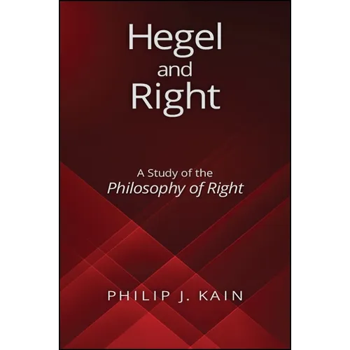 Hegel and Right: A Study of the Philosophy of Right