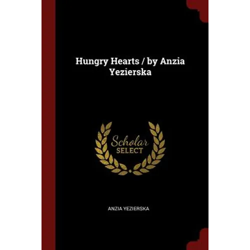 Hungry Hearts / by Anzia Yezierska