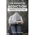The Weight of Addiction