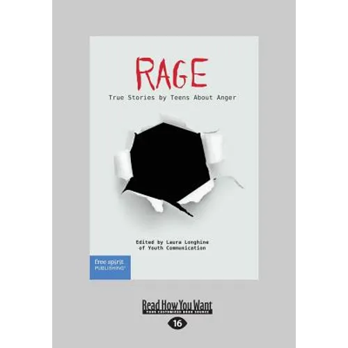 Rage: True Stories by Teens About Anger (Large Print 16pt)