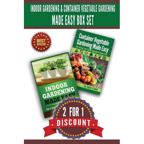 Indoor Gardening & Container Vegetable Gardening Made Easy Box Set.: 2 For 1 Discount