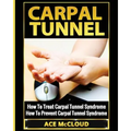 Carpal Tunnel: How To Treat Carpal Tunnel Syndrome: How To Prevent Carpal Tunnel Syndrome