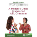 Don't Just Sign... Communicate!: A Student's Guide to Mastering ASL Grammar