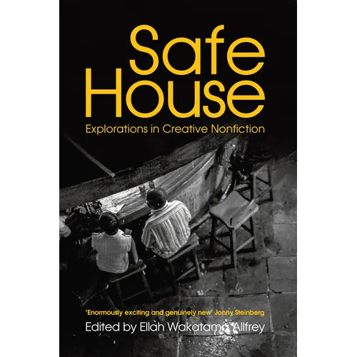 Safe House: Explorations in Creative Nonfiction