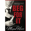 Beg For It