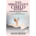 Your Miraculous Child Within: "Happiness Now and Forever"