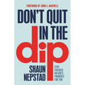 Don't Quit in the Dip