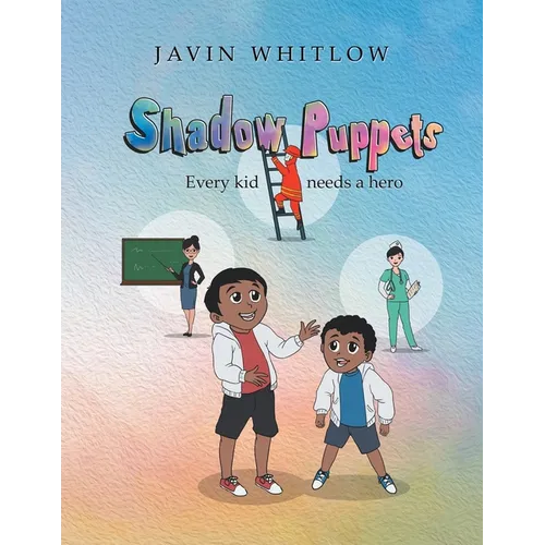 Shadow Puppets: Every Kid Needs a Hero!!!