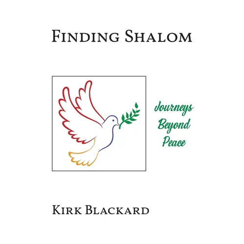 Finding Shalom: Journeys Beyond Peace