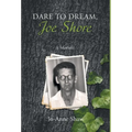 Dare to Dream, Joe Shore: A Memoir