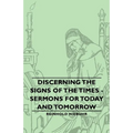Discerning the Signs of the Times - Sermons for Today and Tomorrow