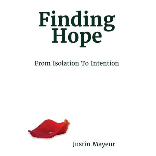 Finding Hope: From Isolation to Intention