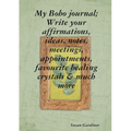 My Boho journal; Write your affirmations, ideas, notes, meetings, appointments, favourite healing crystals & much more