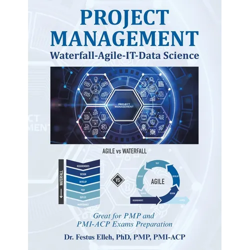 Project Management Waterfall-Agile-It-Data Science: Great for Pmp and Pmi-Acp Exams Preparation