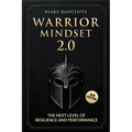 Warrior Mindset 2.0: The Next Level of Resilience and Performance