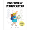 Positively Introverted: Finding Your Way in a World Full of People