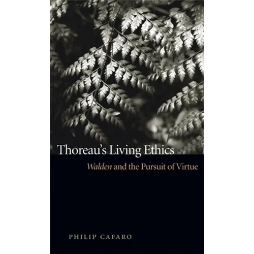 Thoreau's Living Ethics: Walden and the Pursuit of Virtue