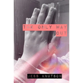 The Only Way Out