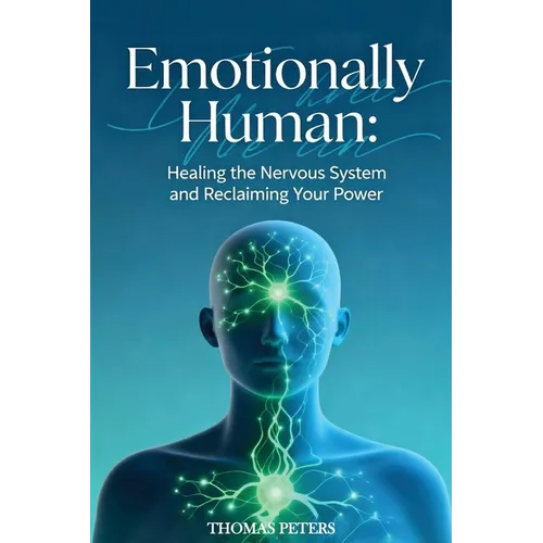 Emotionally Human: Healing the nervous system and reclaiming your power.