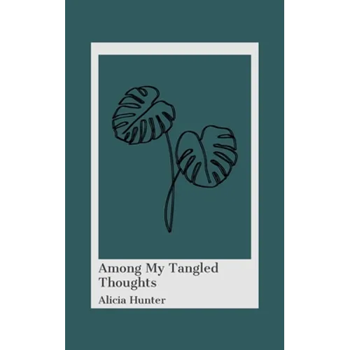 Among My Tangled Thoughts