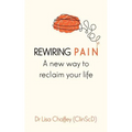 Rewiring pain: A new way to reclaim your life