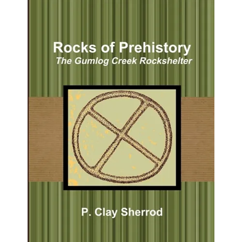 Rocks of Prehistory: The Gumlog Creek Rockshelter