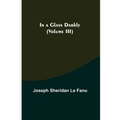 In a Glass Darkly (Volume III)