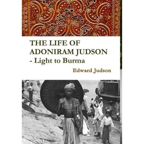 THE LIFE OF ADONIRAM JUDSON - Light to Burma
