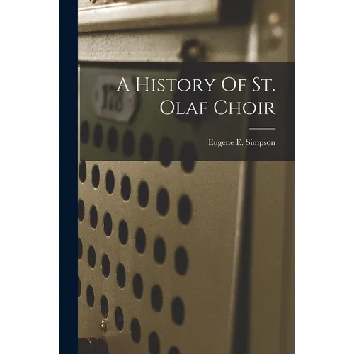 A History Of St. Olaf Choir
