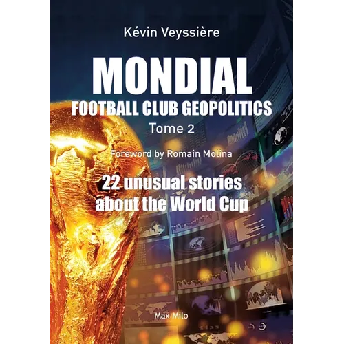 Mondial: 22 unusual stories about the World Cup