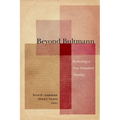 Beyond Bultmann: Reckoning a New Testament Theology