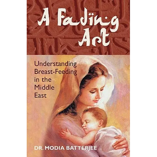 A Fading Art: Understanding Breast-Feeding in the Middle East