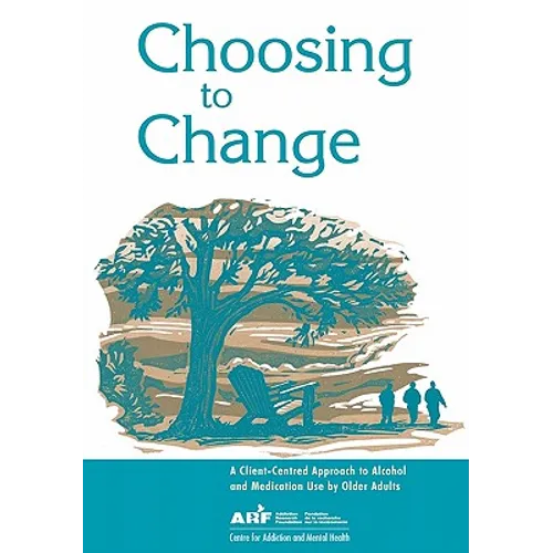 Choosing to Change: A Client-Centred Approach to Alcohol and Medication Use by Older Adults