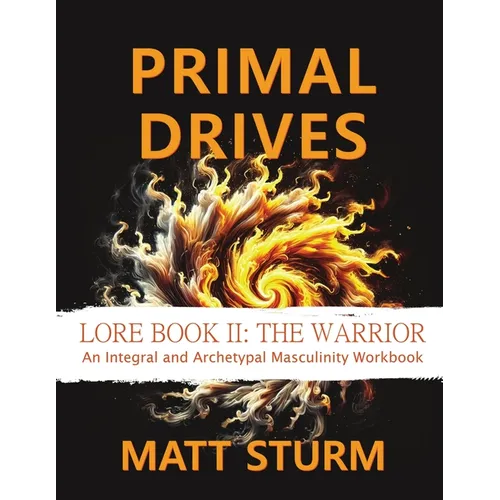 Primal Drives: Lore Book II: The Warrior